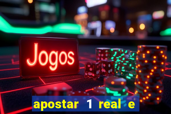 apostar 1 real e ganhar dinheiro